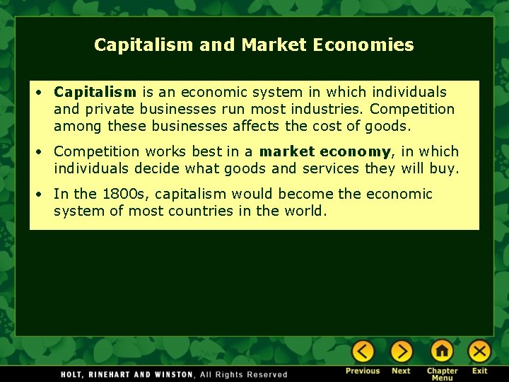 Capitalism and Market Economies • Capitalism is an economic system in which individuals and