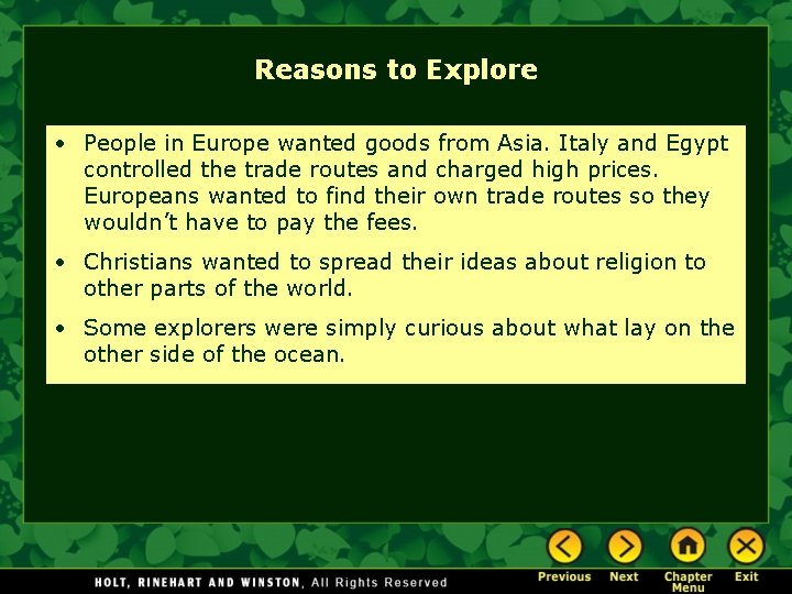 Reasons to Explore • People in Europe wanted goods from Asia. Italy and Egypt