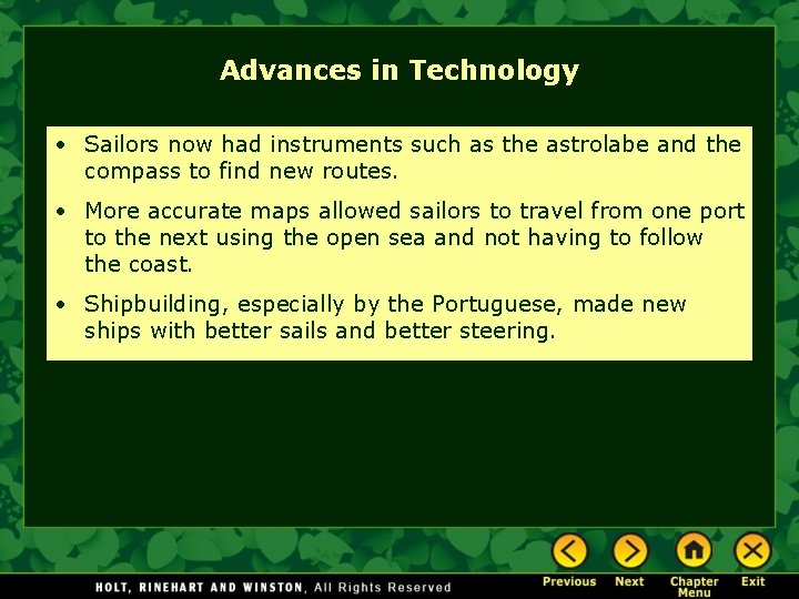 Advances in Technology • Sailors now had instruments such as the astrolabe and the