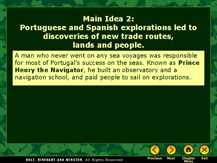 Main Idea 2: Portuguese and Spanish explorations led to discoveries of new trade routes,