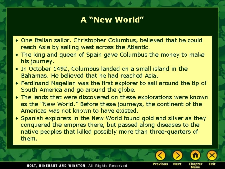 A “New World” • One Italian sailor, Christopher Columbus, believed that he could reach