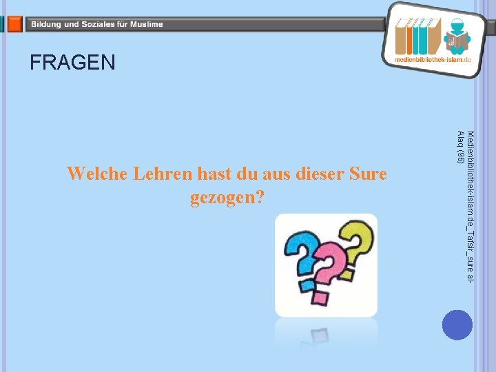 FRAGEN Medienbibliothek-islam. de_Tafsir_sure al. Alaq (96) Welche Lehren hast du aus dieser Sure gezogen?