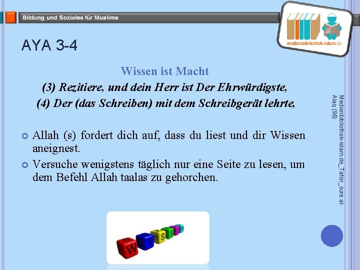 AYA 3 -4 Allah (s) fordert dich auf, dass du liest und dir Wissen