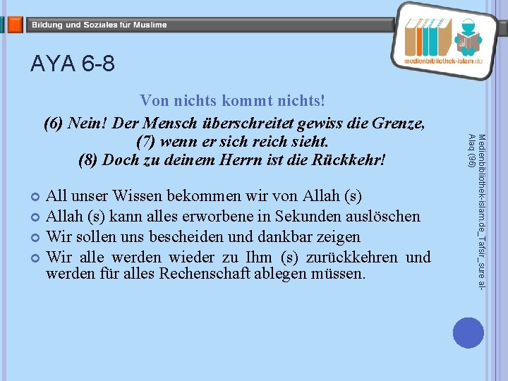 AYA 6 -8 All unser Wissen bekommen wir von Allah (s) kann alles erworbene