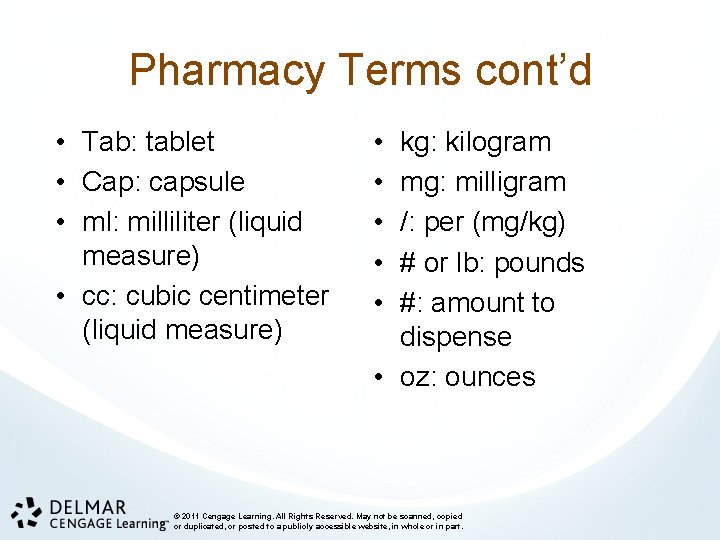 Pharmacy Terms cont’d • Tab: tablet • Cap: capsule • ml: milliliter (liquid measure)