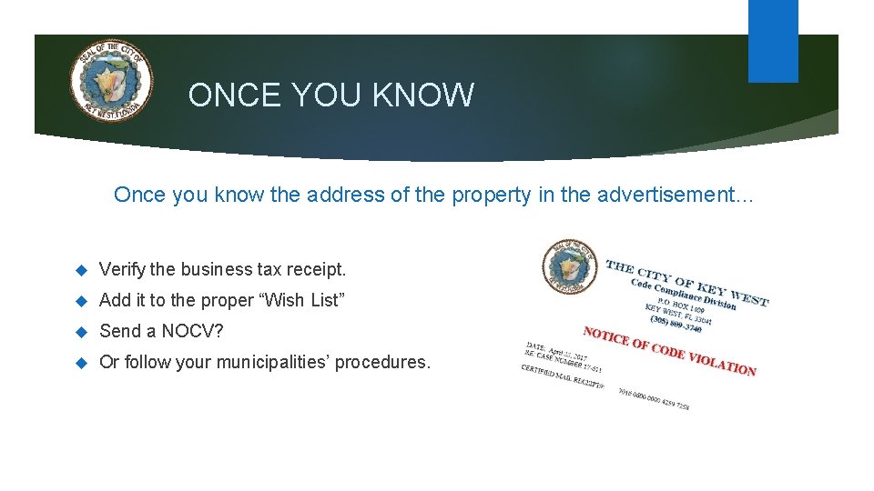 ONCE YOU KNOW Once you know the address of the property in the advertisement…