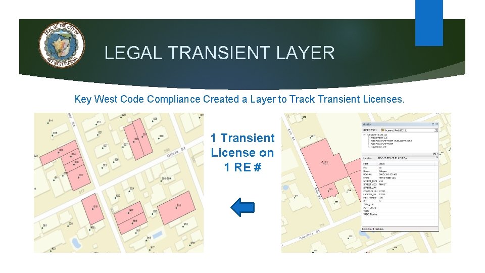 LEGAL TRANSIENT LAYER Key West Code Compliance Created a Layer to Track Transient Licenses.