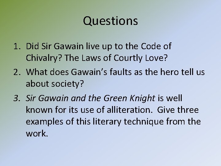 Questions 1. Did Sir Gawain live up to the Code of Chivalry? The Laws