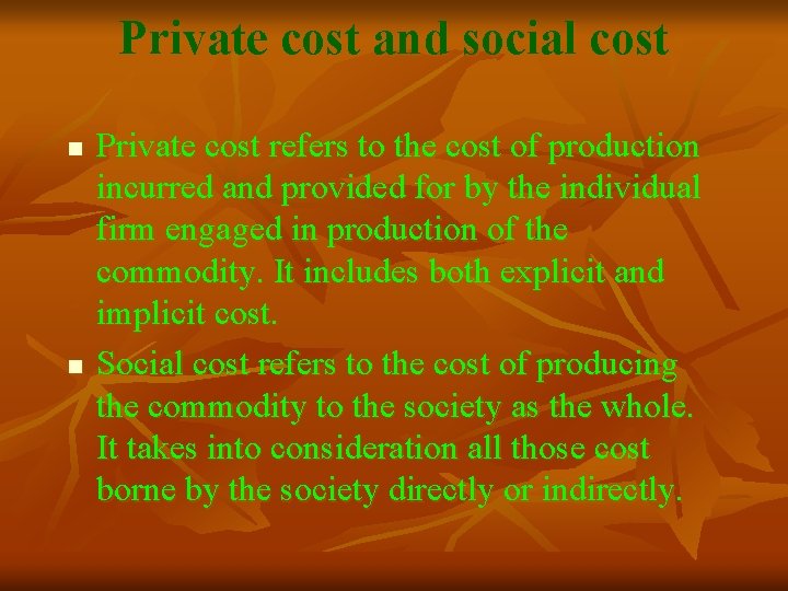 Private cost and social cost n n Private cost refers to the cost of Private cost and social cost n n Private cost refers to the cost of