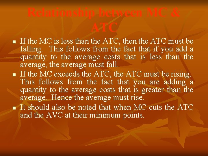 Relationship between MC & ATC n n n If the MC is less than Relationship between MC & ATC n n n If the MC is less than
