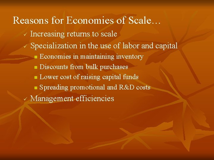 Reasons for Economies of Scale… Increasing returns to scale ü Specialization in the use Reasons for Economies of Scale… Increasing returns to scale ü Specialization in the use