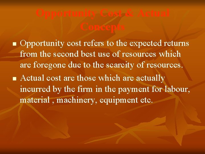 Opportunity Cost & Actual Concepts n n Opportunity cost refers to the expected returns Opportunity Cost & Actual Concepts n n Opportunity cost refers to the expected returns