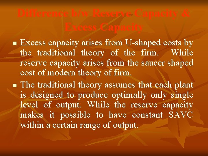 Difference b/w Reserve Capacity & Excess Capacity n n Excess capacity arises from U-shaped Difference b/w Reserve Capacity & Excess Capacity n n Excess capacity arises from U-shaped