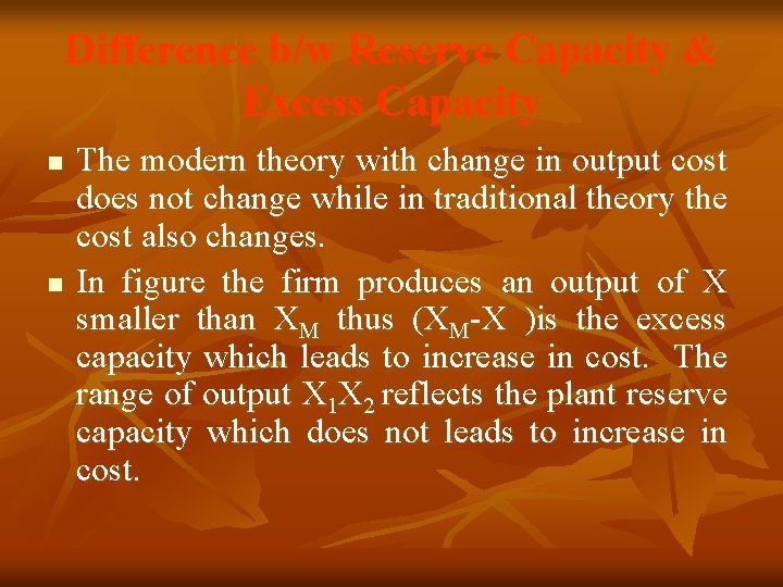 Difference b/w Reserve Capacity & Excess Capacity n n The modern theory with change Difference b/w Reserve Capacity & Excess Capacity n n The modern theory with change