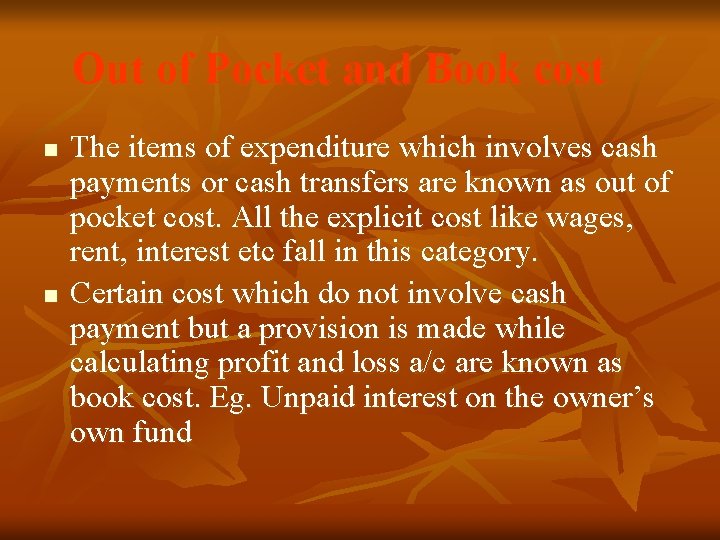 Out of Pocket and Book cost n n The items of expenditure which involves Out of Pocket and Book cost n n The items of expenditure which involves