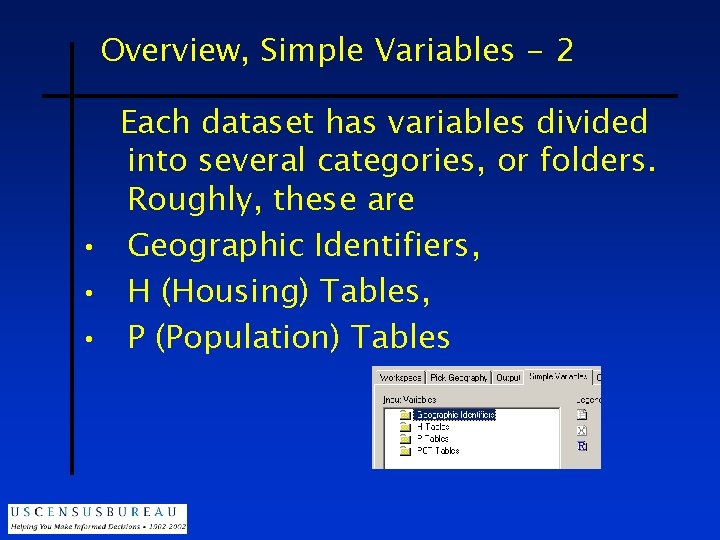 Overview, Simple Variables - 2 Each dataset has variables divided into several categories, or