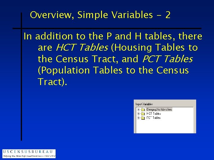 Overview, Simple Variables - 2 In addition to the P and H tables, there