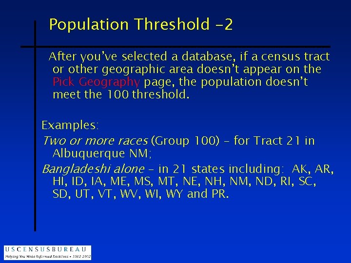 Population Threshold -2 After you’ve selected a database, if a census tract or other