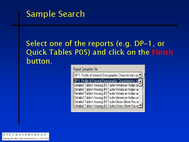 Sample Search Select one of the reports (e. g. DP-1, or Quick Tables P