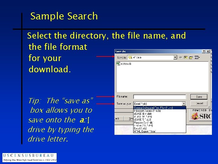 Sample Search Select the directory, the file name, and the file format for your