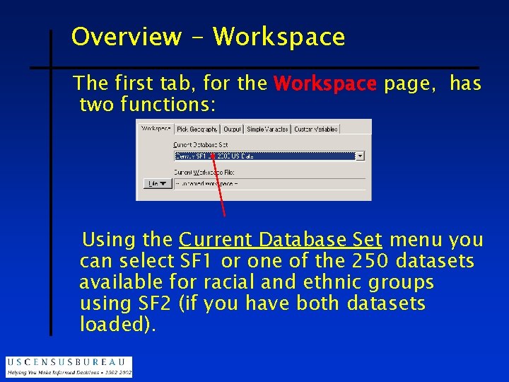 Overview - Workspace The first tab, for the Workspace page, has two functions: Using