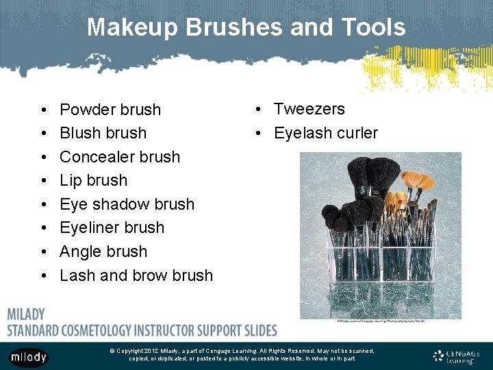 Makeup Brushes and Tools • • Powder brush Blush brush Concealer brush Lip brush Makeup Brushes and Tools • • Powder brush Blush brush Concealer brush Lip brush