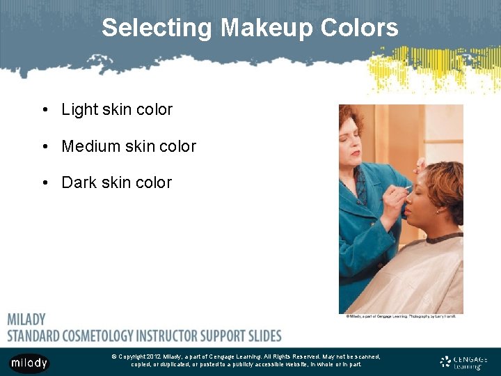 Selecting Makeup Colors • Light skin color • Medium skin color • Dark skin Selecting Makeup Colors • Light skin color • Medium skin color • Dark skin