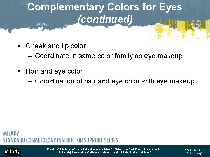 Complementary Colors for Eyes (continued) • Cheek and lip color – Coordinate in same Complementary Colors for Eyes (continued) • Cheek and lip color – Coordinate in same
