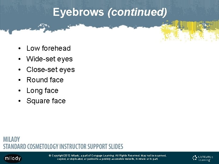 Eyebrows (continued) • • • Low forehead Wide-set eyes Close-set eyes Round face Long Eyebrows (continued) • • • Low forehead Wide-set eyes Close-set eyes Round face Long
