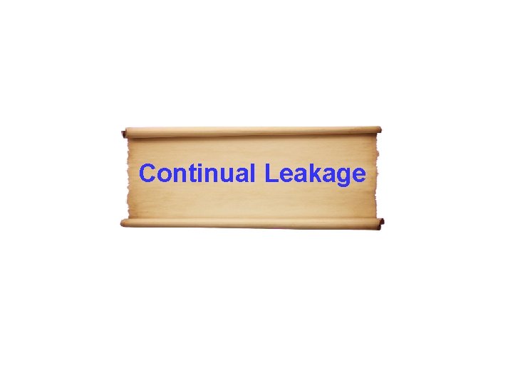 Continual Leakage 