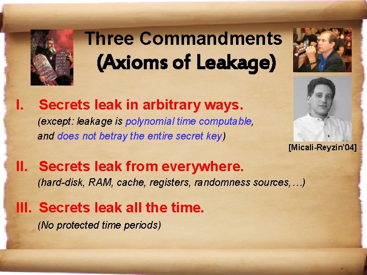 Three Commandments (Axioms of Leakage) I. Secrets leak in arbitrary ways. (except: leakage is