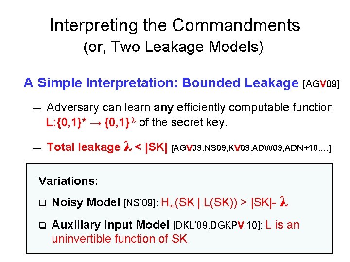 Interpreting the Commandments (or, Two Leakage Models) A Simple Interpretation: Bounded Leakage [AGV 09]