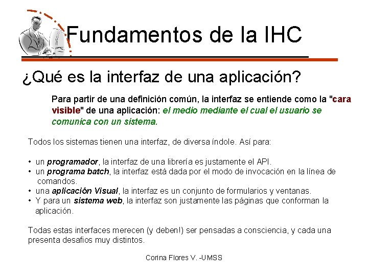 Fundamentos de la IHC ¿Qué es la interfaz de una aplicación? Para partir de