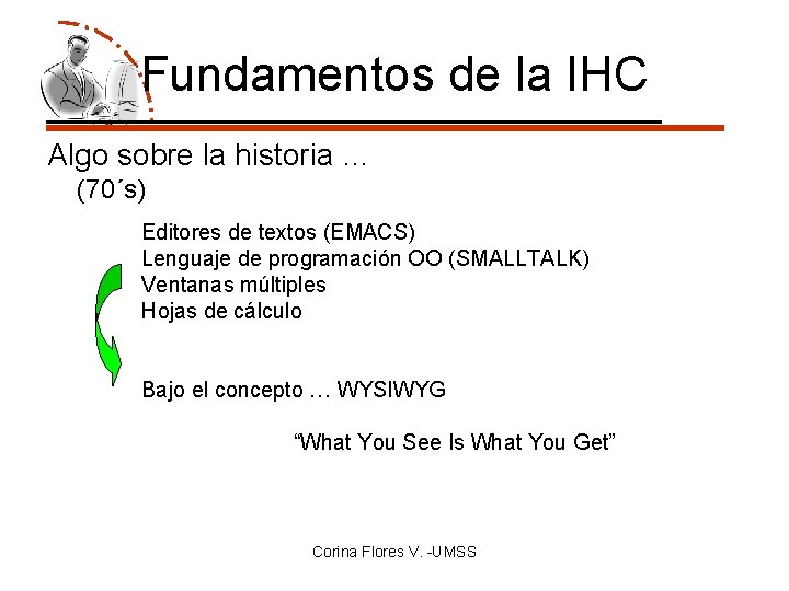 Fundamentos de la IHC Algo sobre la historia … (70´s) Editores de textos (EMACS)