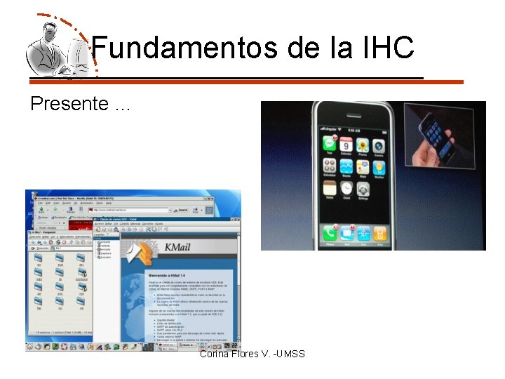 Fundamentos de la IHC Presente … Corina Flores V. -UMSS 