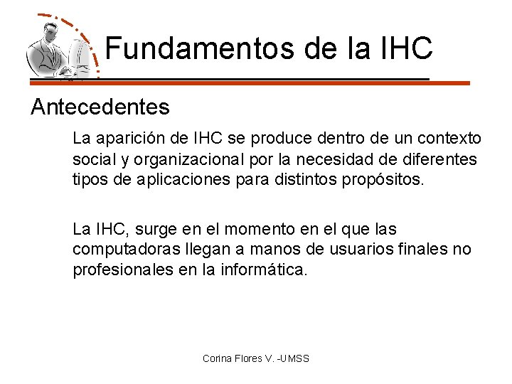 Fundamentos de la IHC Antecedentes La aparición de IHC se produce dentro de un