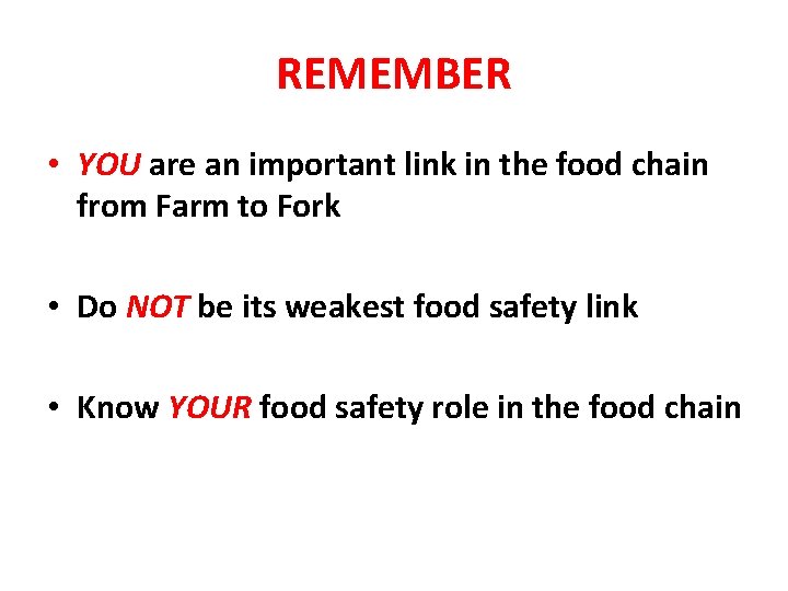 REMEMBER • YOU are an important link in the food chain from Farm to