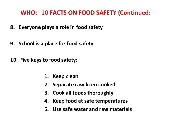 WHO: 10 FACTS ON FOOD SAFETY (Continued: 8. Everyone plays a role in food