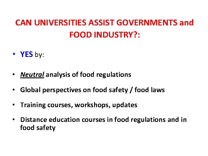 CAN UNIVERSITIES ASSIST GOVERNMENTS and FOOD INDUSTRY? : • YES by: • Neutral analysis