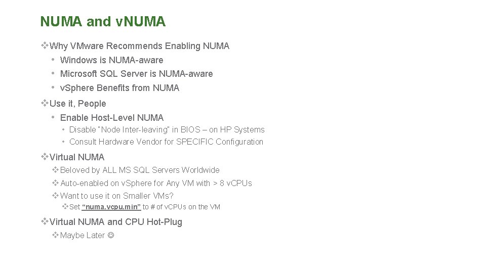 NUMA and v. NUMA v. Why VMware Recommends Enabling NUMA • Windows is NUMA-aware