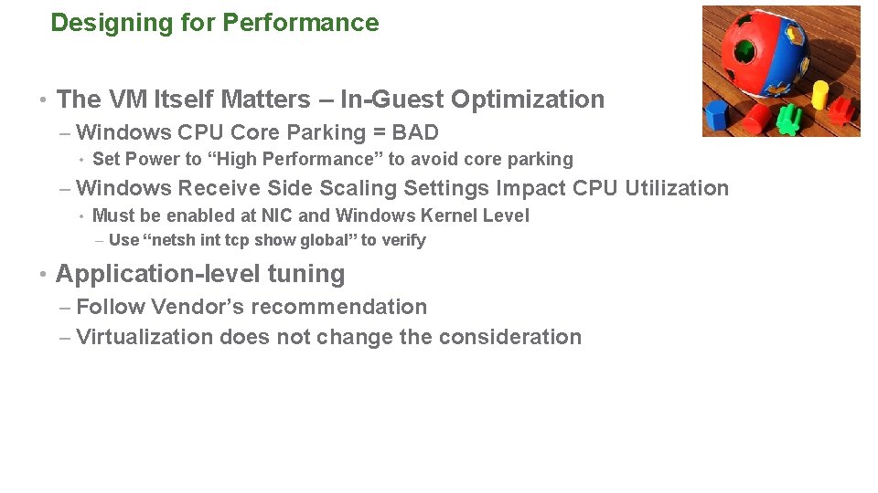 Designing for Performance • The VM Itself Matters – In-Guest Optimization – Windows CPU