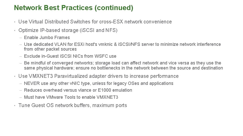 Network Best Practices (continued) • Use Virtual Distributed Switches for cross-ESX network convenience •
