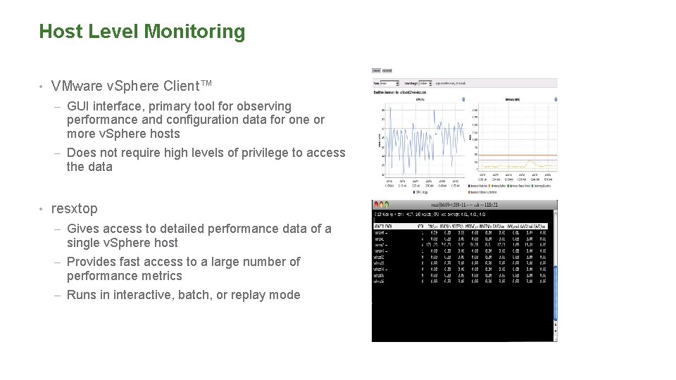 Host Level Monitoring • VMware v. Sphere Client™ – GUI interface, primary tool for