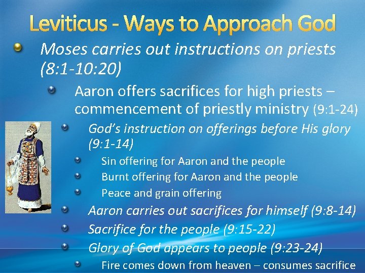 Leviticus - Ways to Approach God Moses carries out instructions on priests (8: 1