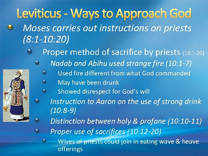 Leviticus - Ways to Approach God Moses carries out instructions on priests (8: 1