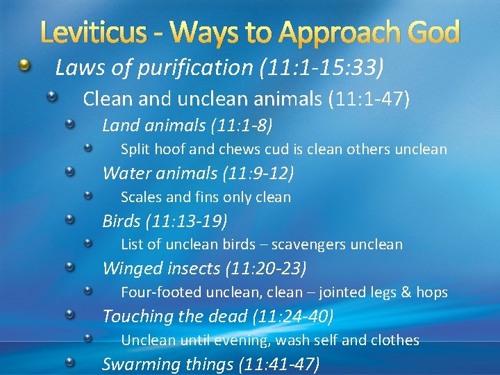 Leviticus - Ways to Approach God Laws of purification (11: 1 -15: 33) Clean