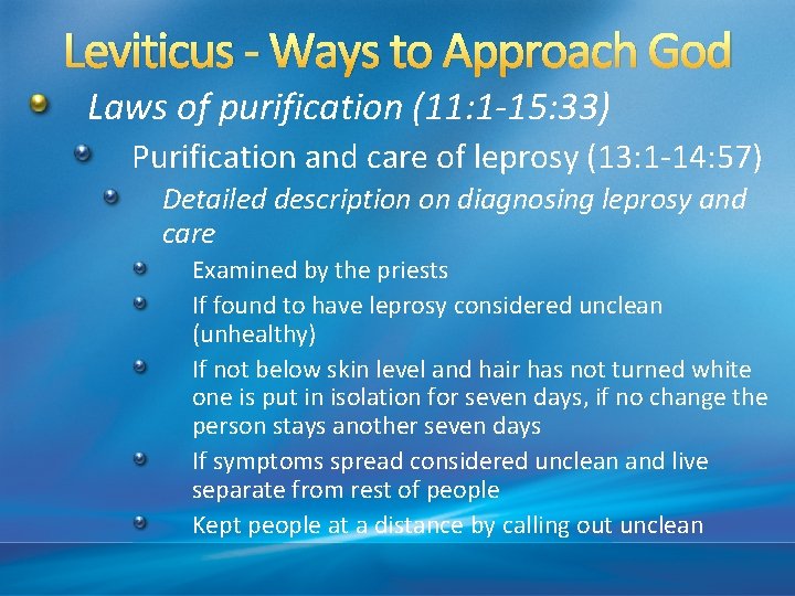 Leviticus - Ways to Approach God Laws of purification (11: 1 -15: 33) Purification