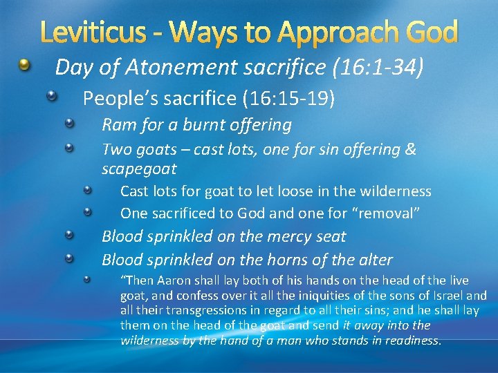 Leviticus - Ways to Approach God Day of Atonement sacrifice (16: 1 -34) People’s