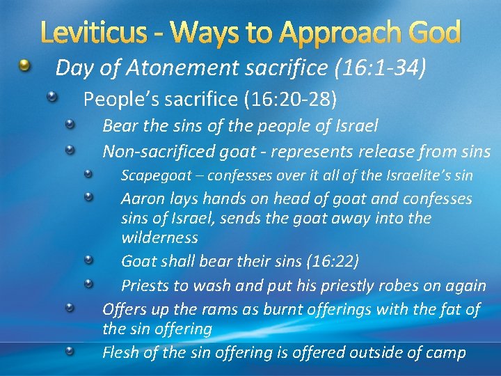 Leviticus - Ways to Approach God Day of Atonement sacrifice (16: 1 -34) People’s