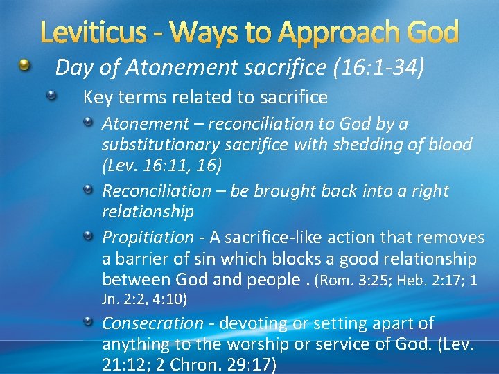 Leviticus - Ways to Approach God Day of Atonement sacrifice (16: 1 -34) Key